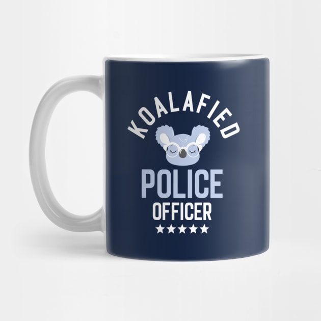 Koalafied Police Officer - Funny Gift Idea for Police Officers by BetterManufaktur